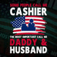 Some People Call Me Cashier The Most Important Call Me Daddy Editable Vector T-shirt Design Svg Files
