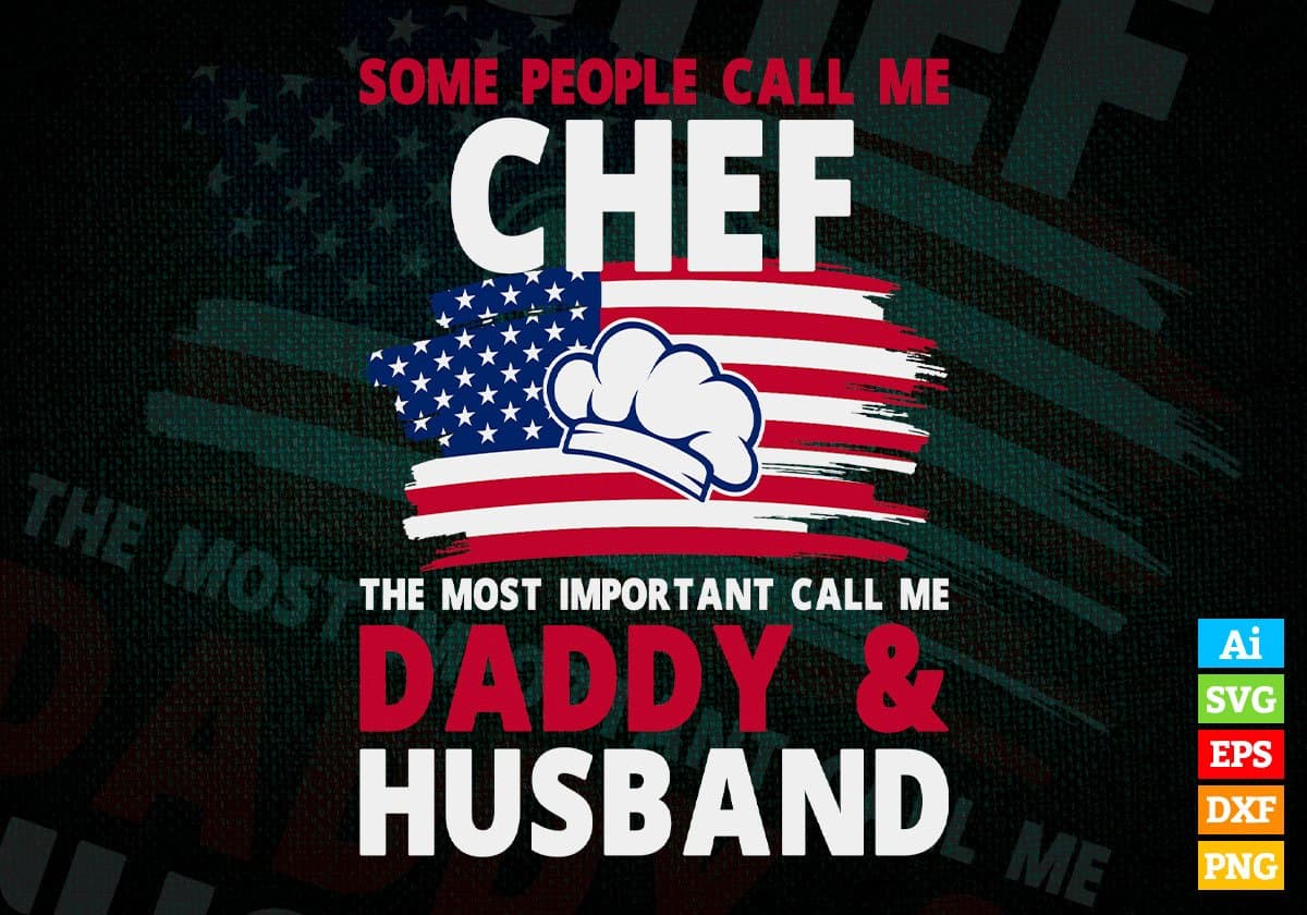 Some People Call Me Chef The Most Important Call Me Daddy Editable Vector T-shirt Design Svg Files