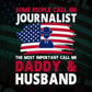 Some People Call Me Journalist The Most Important Call Me Daddy Editable Vector T-shirt Design Svg Files