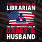 Some People Call Me Librarian The Most Important Call Me Daddy Editable Vector T-shirt Design Svg Files