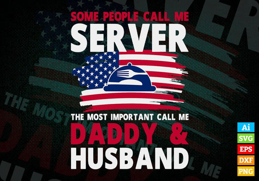 Some People Call Me Server The Most Important Call Me Daddy Editable Vector T-shirt Design Svg Files