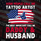 Some People Call Me Tattoo Artist The Most Important Call Me Daddy Editable Vector T-shirt Design Svg Files
