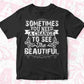 Some Time You Need A Change To See The Beautiful T shirt Design In Svg Png Printable Files
