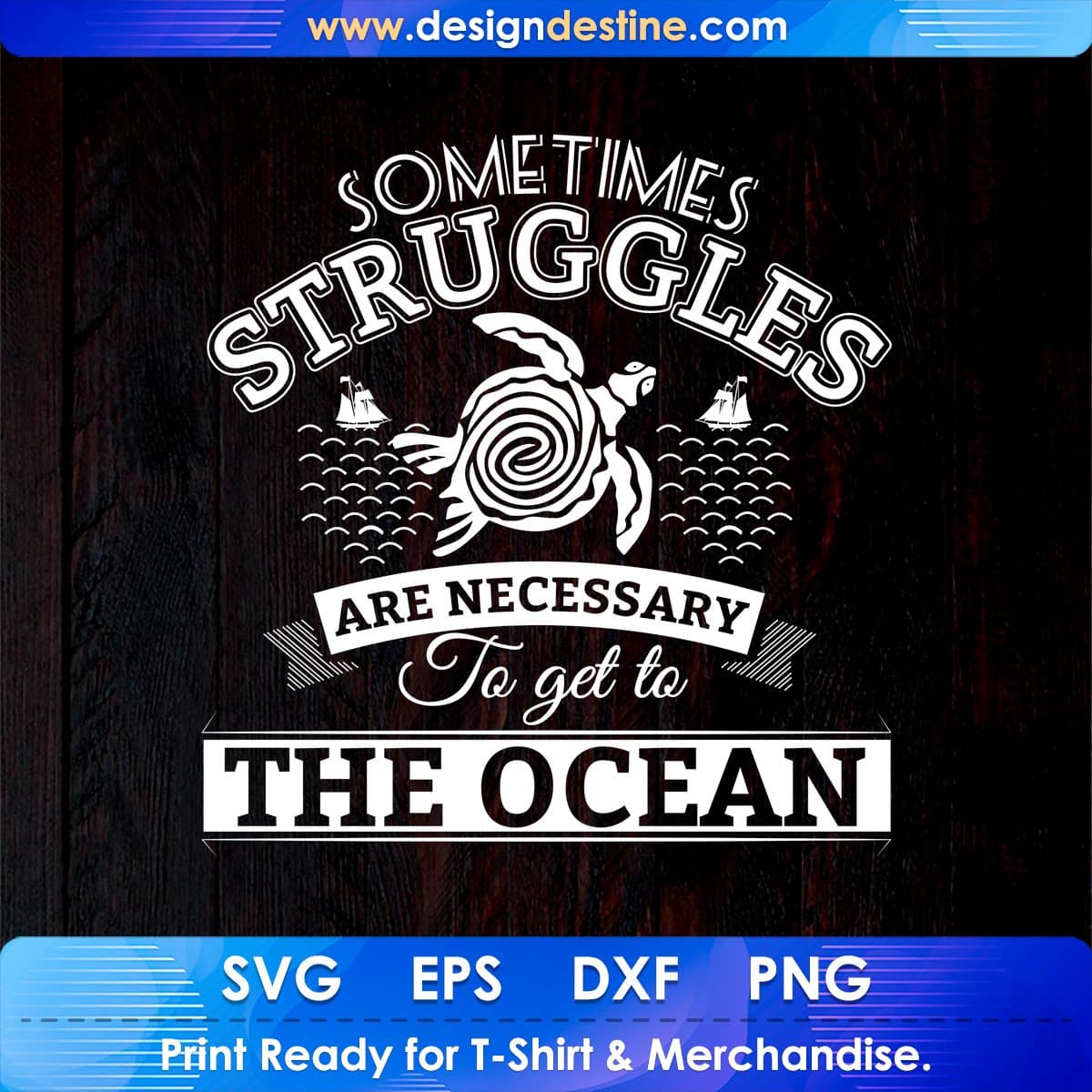 Sometimes Struggles Are Necessary To Get To Ocean T shirt Design In Svg Png Printable Files