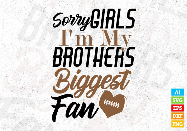 products/sorry-girls-im-my-brothers-biggest-fan-t-shirt-design-in-png-svg-cutting-printable-files-786.jpg