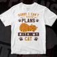 Sorry I Can't I Have Plans With My Cat Editable T-shirt Design in Ai Png Svg Cutting Printable Files