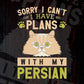 Sorry I Can't I Have Plans With My Persian Cat Editable T-shirt Design in Ai Png Svg Cutting Printable Files