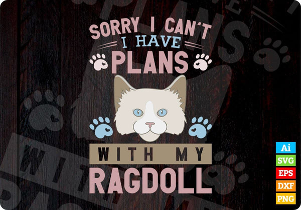 products/sorry-i-cant-i-have-plans-with-my-ragdoll-cat-editable-t-shirt-design-in-ai-png-svg-277.jpg
