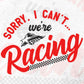 Sorry I can't We're Racing Editable Vector T-shirt Design in Ai Svg Png Files