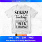 Sorry Is My Teaching Interrupting Your Talking Editable T shirt Design In Ai Png Svg Cutting Printable Files