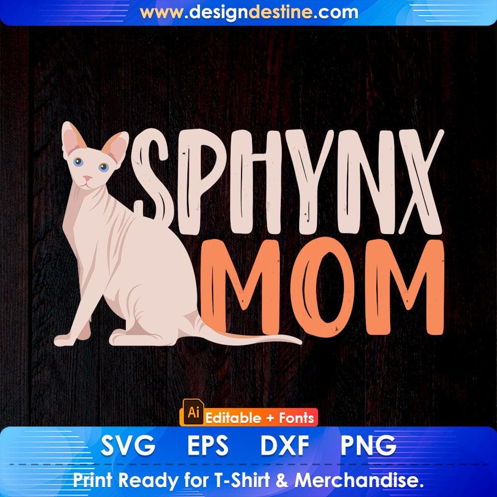 Sphynx Mom Cat Sphinx Hairless Cat Lovers Owner Gift Editable T-Shirt Design in Ai Svg Cutting Printable Files