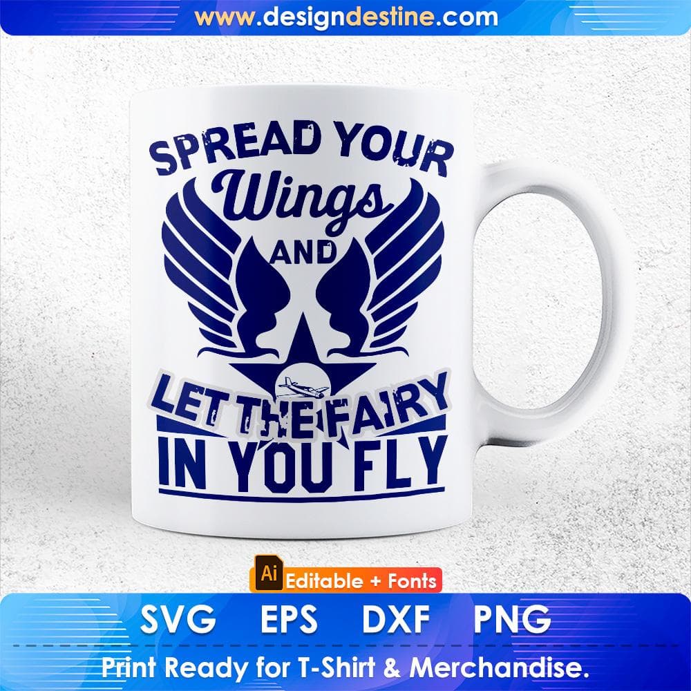 Spread Your Wings And Let The Fairy In You Fly Air Force Editable T shirt Design Svg Cutting Printable Files