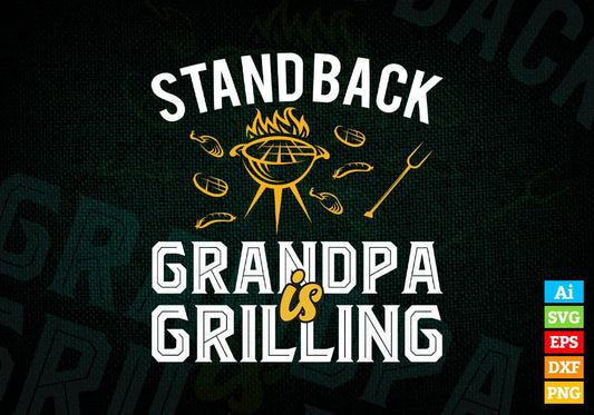 Stand Back Grandpa is Grilling Funny Father's Day BBQ Editable Vector T shirt Design in Ai Png Svg Files.