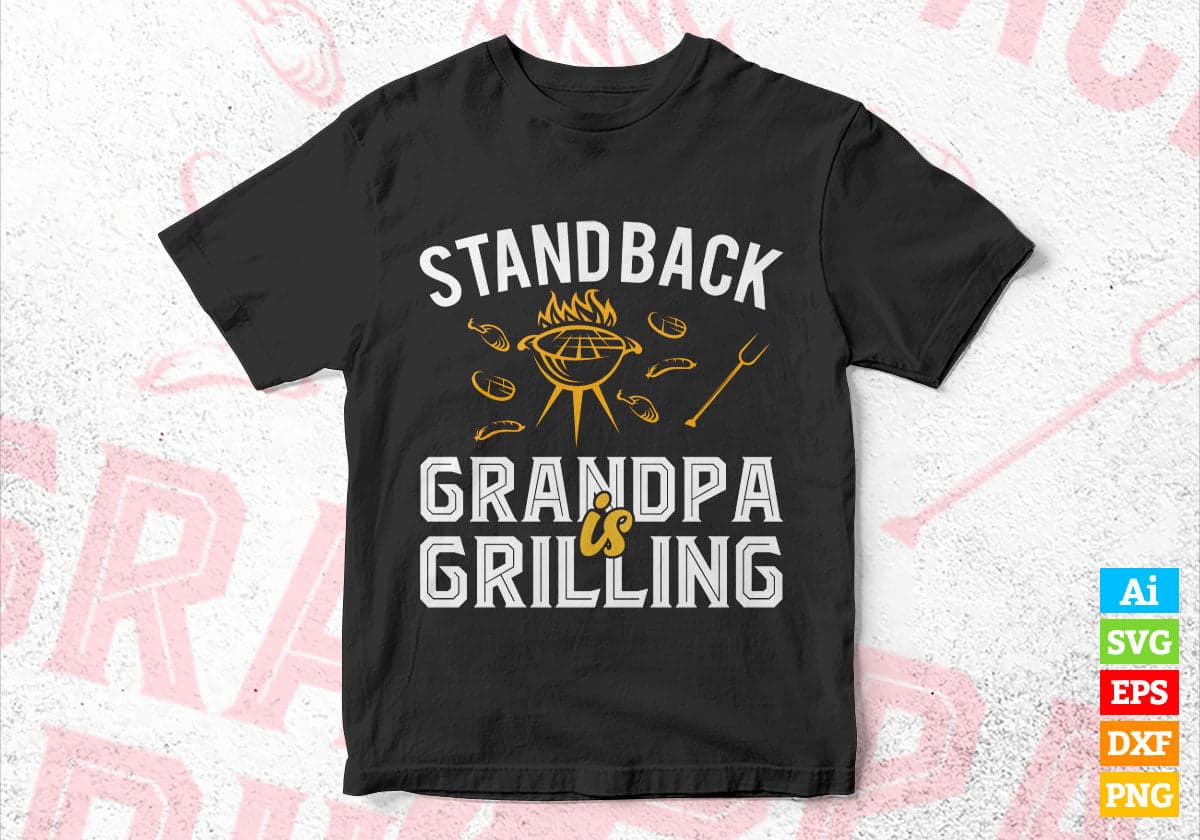 Stand Back Grandpa is Grilling Funny Father's Day BBQ Editable Vector T shirt Design in Ai Png Svg Files.