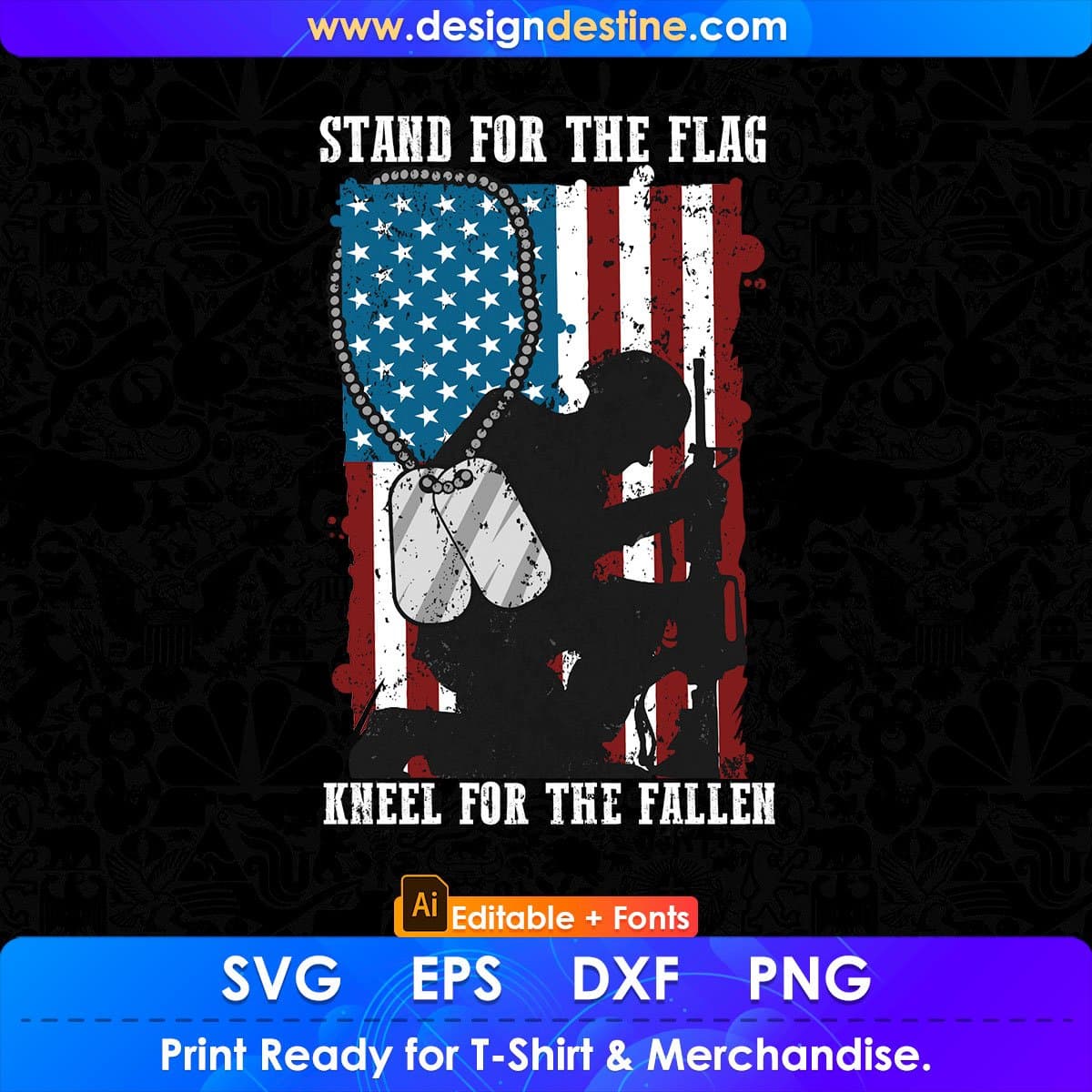 Stand For The Flag Kneel For The Fallen Editable T shirt Design In Ai Png Svg Printable Files