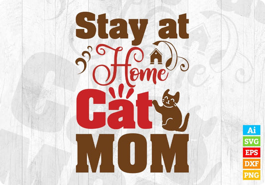 Stay At Home Cat Mom T shirt Design In Svg Png Cutting Printable Files