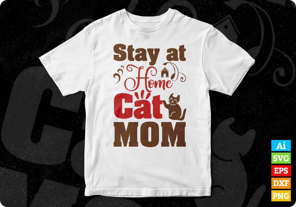 Stay At Home Cat Mom T shirt Design In Svg Png Cutting Printable Files