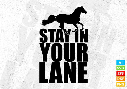 Stay In Your Lane T shirt Design In Svg Png Cutting Printable Files