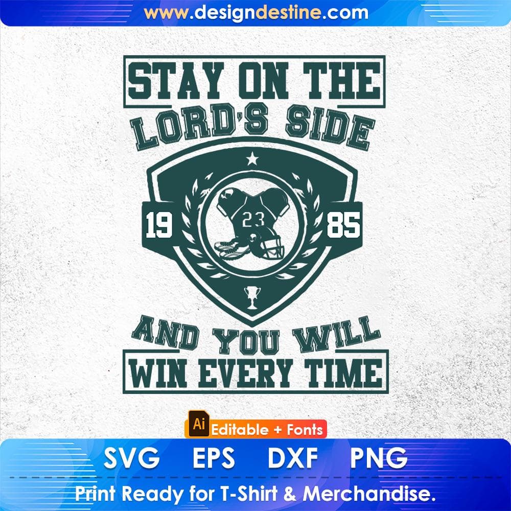 Stay On The Lord's Side And You Will Win Every Time American Football Editable T shirt Design Svg Cutting Printable Files