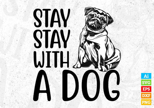 Stay Stay With A Dog Animal T shirt Design In Svg Png Cutting Printable Files