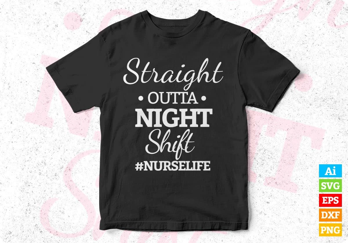 Straight Outta Night Shift Nurse Life T shirt Design In Svg Png Cutting Printable Files