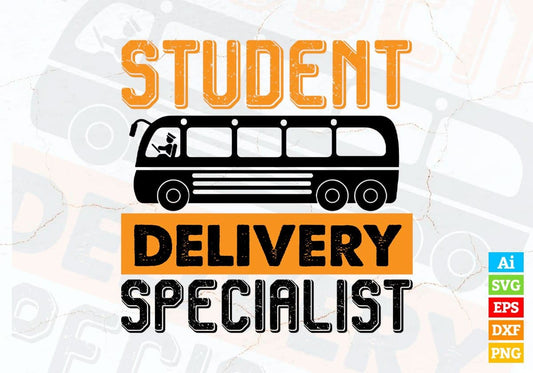 Student Delivery Specialist School Bus Driver Editable Vector T-shirt Design in Ai Svg Files