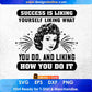 Success Is Liking Yourself Liking What You Do And Liking Afro Editable T shirt Design In Svg Print Files