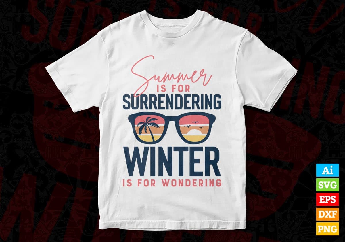 Summer Is For Surrendering Winter Is For Wondering Editable Vector T shirt Design In Svg Png Printable Files