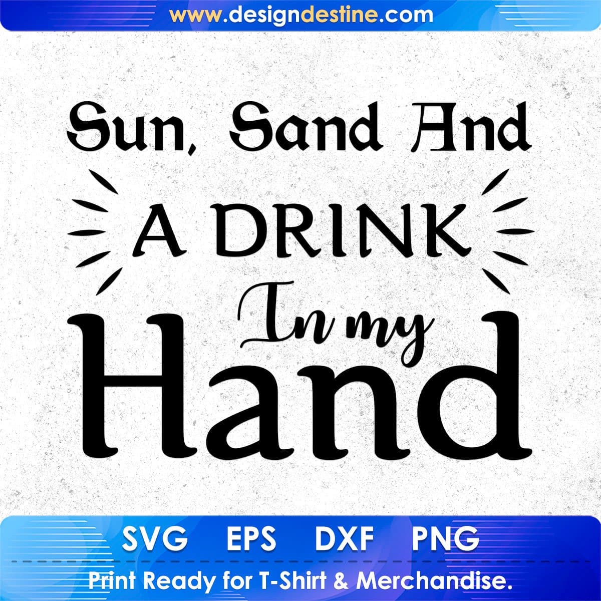 Sun Sand And A Drink In My Hand T shirt Design In Svg Png Cutting Printable Files