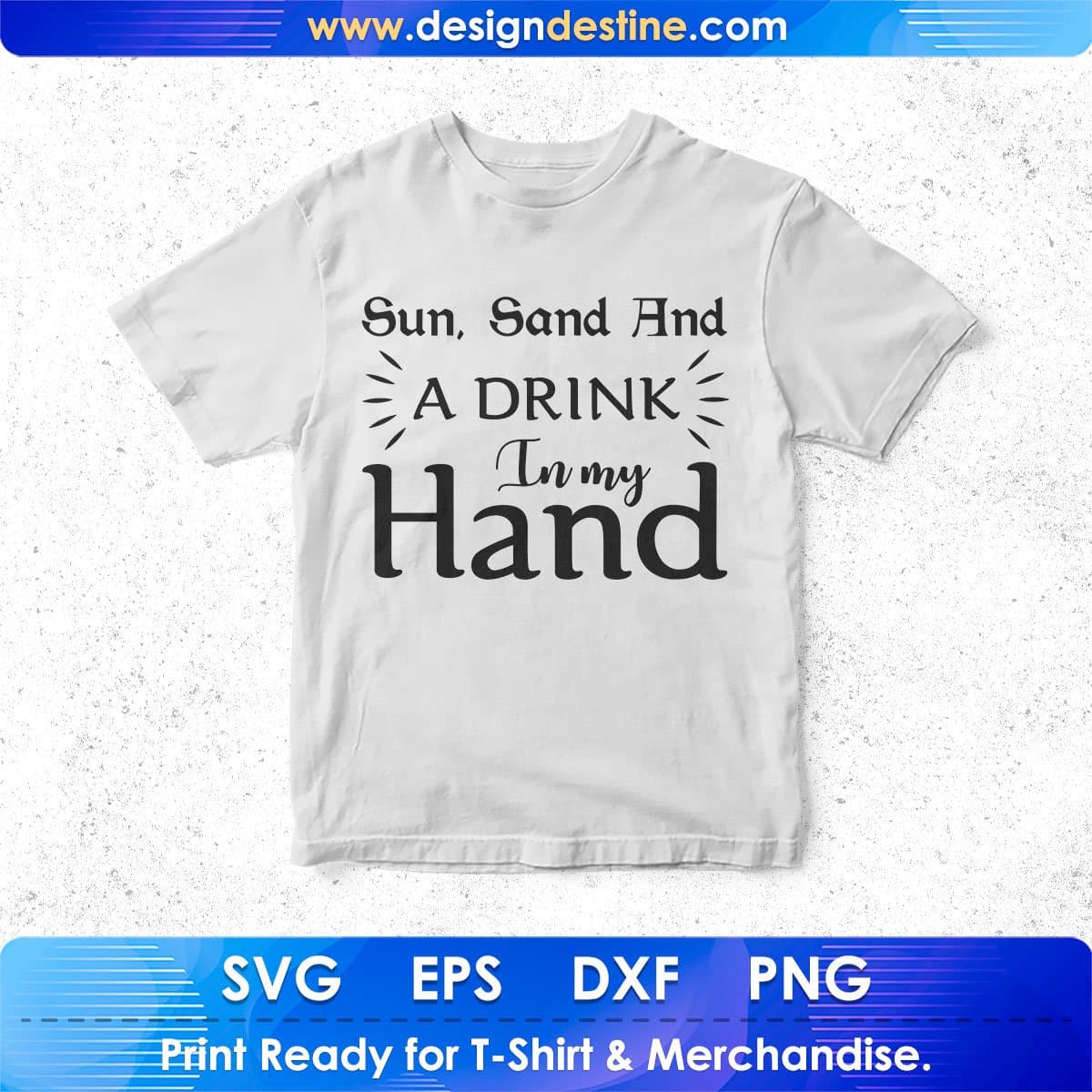 Sun Sand And A Drink In My Hand T shirt Design In Svg Png Cutting Printable Files