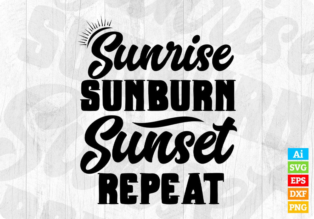 Sunrise Sunburn Sunset Repeat Summer Beach T shirt Design In Png Svg Printable Files