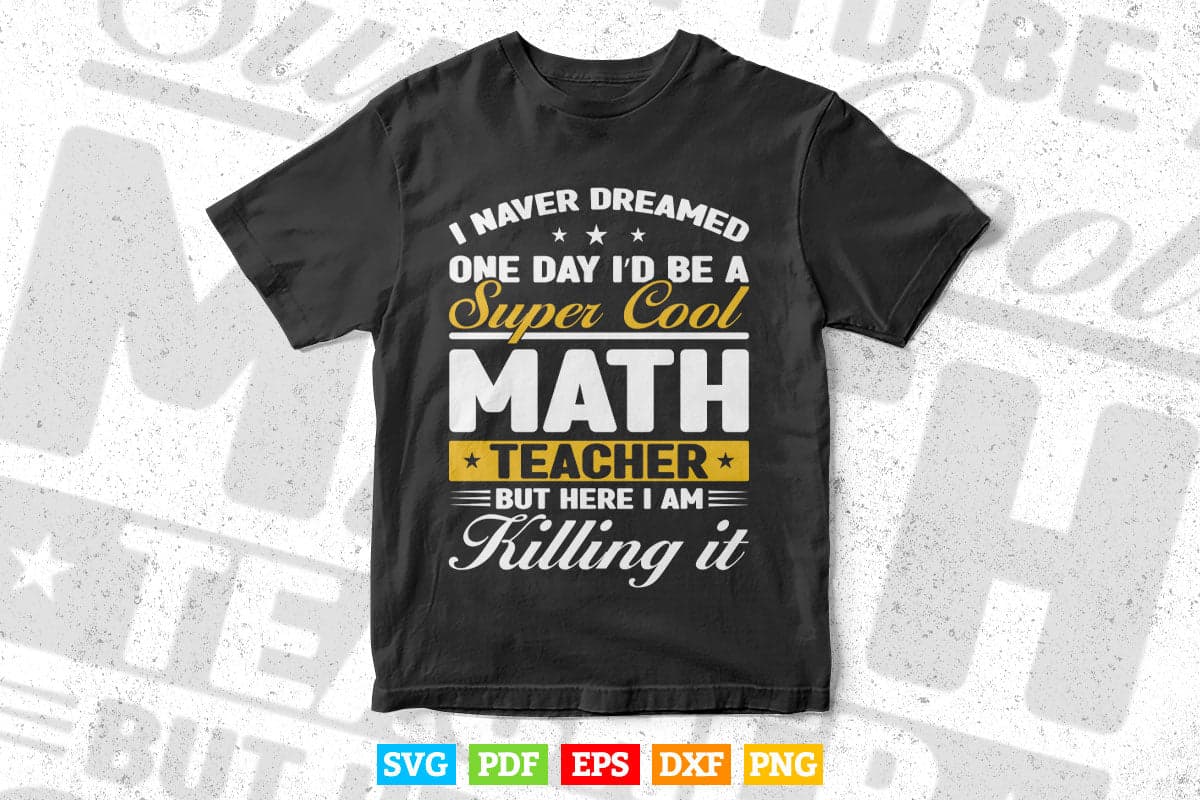 Super Cool Funny Math Teacher Svg T shirt Design.