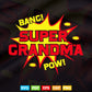 Super Grandma Funny retro parody Super Power Grandmother Svg Png Cut Files.