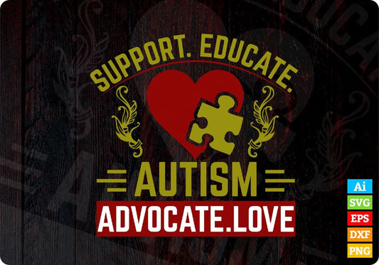 Support Educate Autism Advocate Love Autism Editable T shirt Design Svg Cutting Printable Files