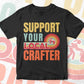 Support Your Local Crafter Gifts Retro Vintage Editable Vector T-shirt Designs Png Svg Files