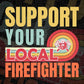 Support Your Local Firefighter Gifts Retro Vintage Editable Vector T-shirt Designs Png Svg Files