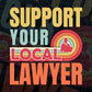 Support Your Local Lawyer Gifts Retro Vintage Editable Vector T-shirt Designs Png Svg Files