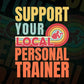 Support Your Local Personal Trainer Gifts Retro Vintage Editable Vector T-shirt Designs Png Svg Files