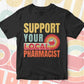 Support Your Local Pharmacist Gifts Retro Vintage Editable Vector T-shirt Designs Png Svg Files