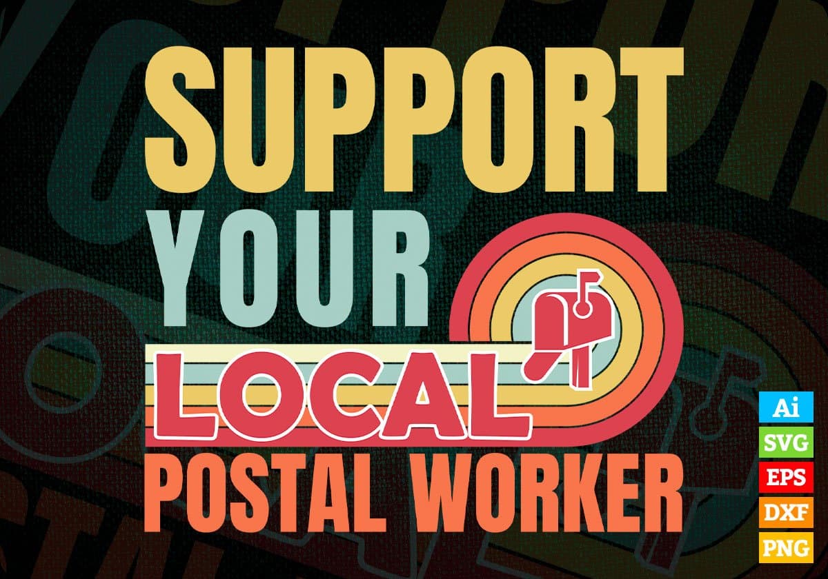 Support Your Local Postal Worker Gifts Retro Vintage Editable Vector T-shirt Designs Png Svg Files