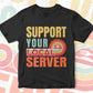 Support Your Local Server Gifts Retro Vintage Editable Vector T-shirt Designs Png Svg Files
