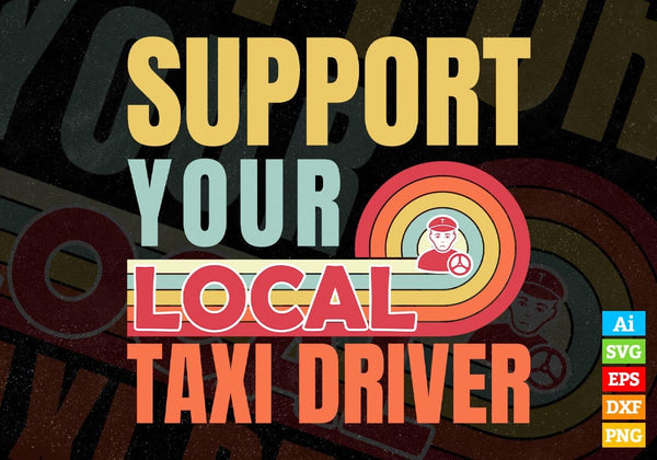 products/support-your-local-taxi-driver-gifts-retro-vintage-editable-vector-t-shirt-designs-png-981.jpg