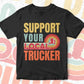 Support Your Local Trucker Gifts Retro Vintage Editable Vector T-shirt Designs Png Svg Files