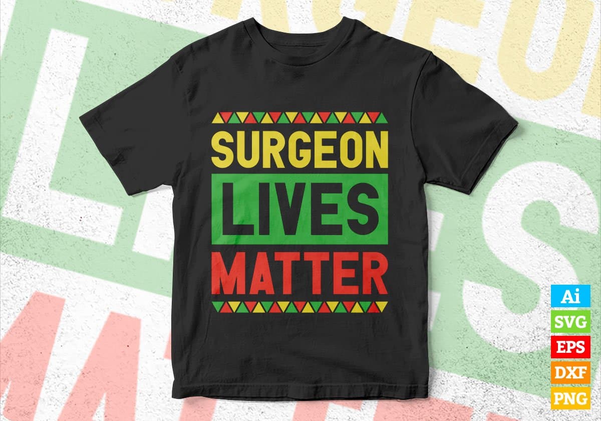 Surgeon Lives Matter Editable Vector T-shirt Designs Png Svg Files