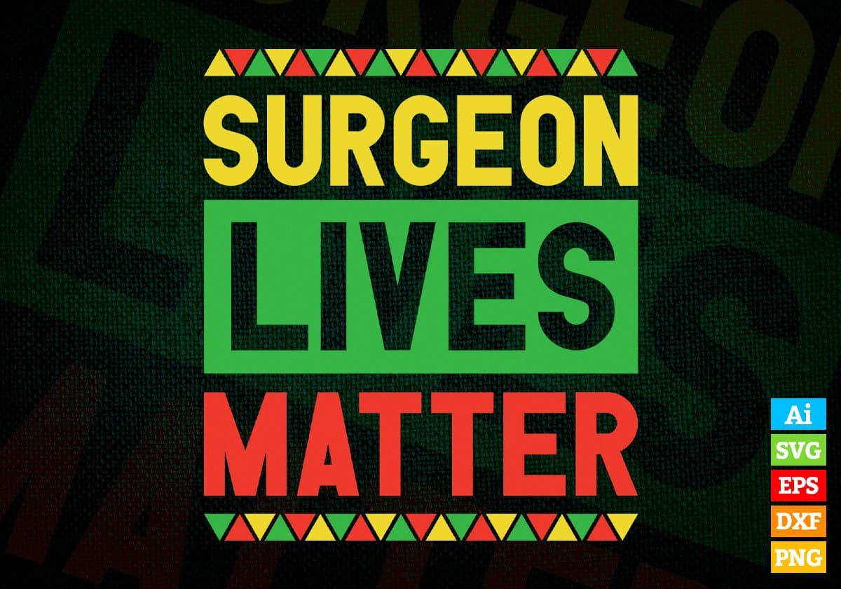 Surgeon Lives Matter Editable Vector T-shirt Designs Png Svg Files