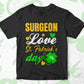 Surgeon Love St. Patrick's Day Editable Vector T-shirt Designs Png Svg Files