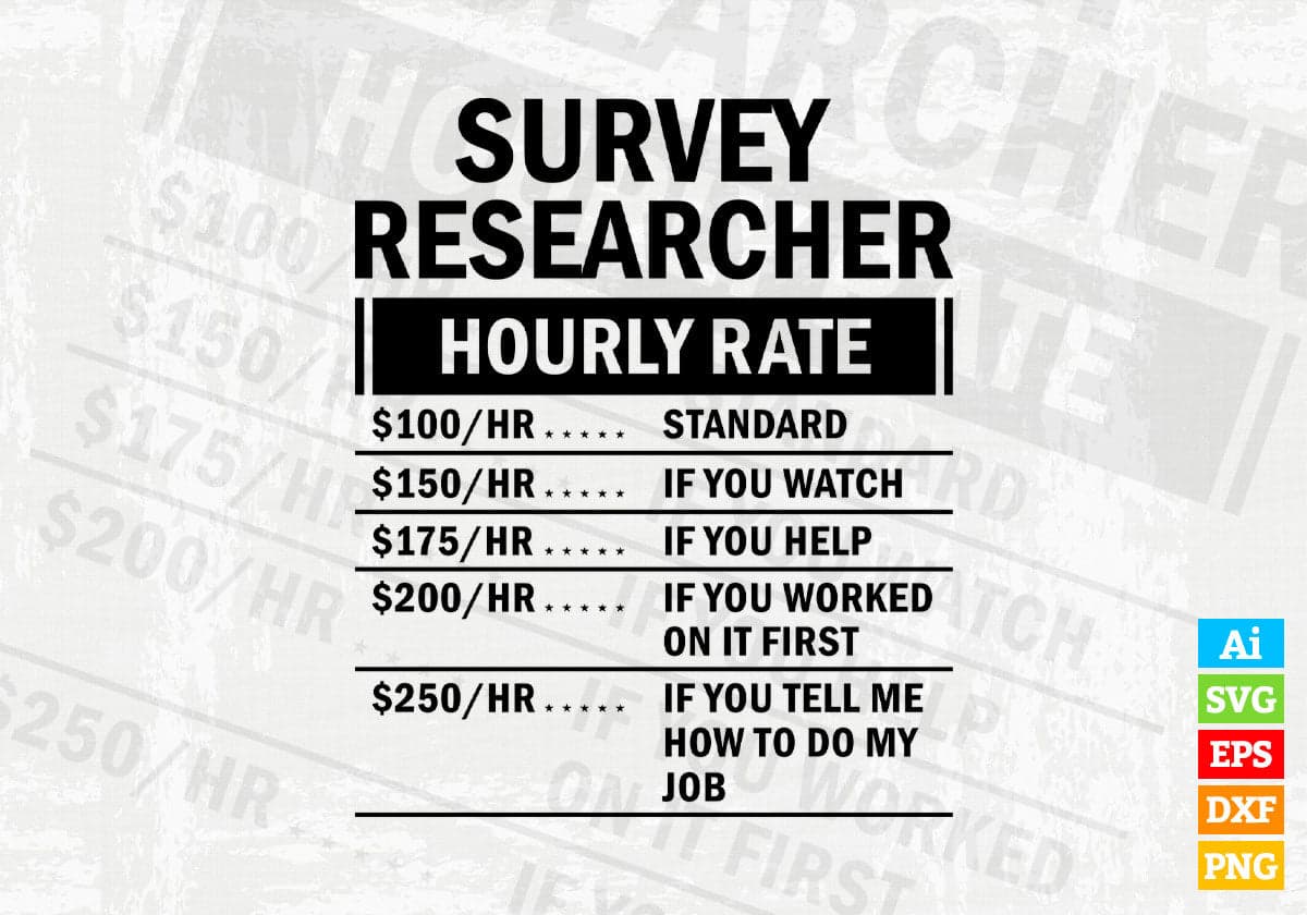 Survey Researcher Hourly Rate Editable Vector T-shirt Design in Ai Svg Files