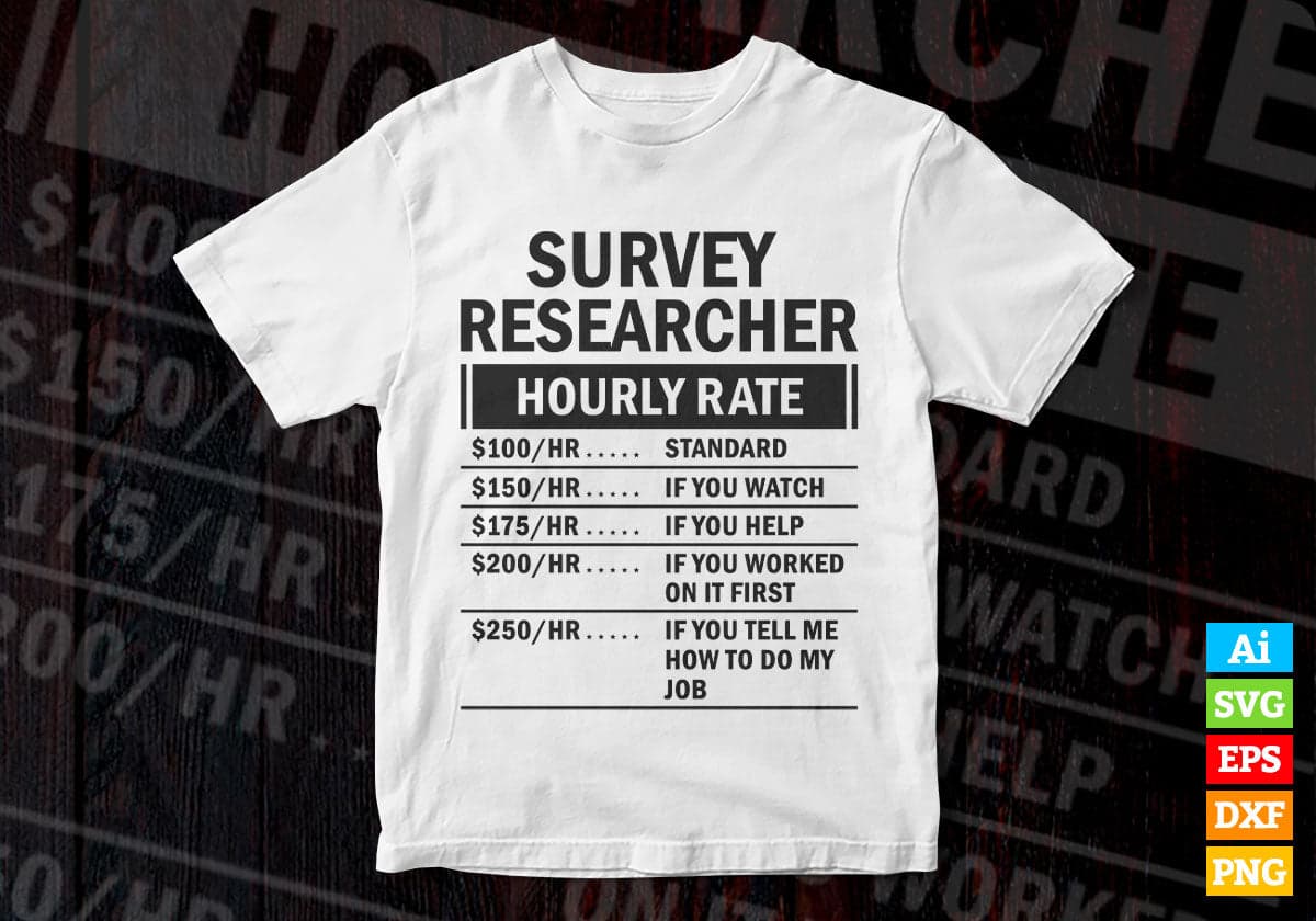 Survey Researcher Hourly Rate Editable Vector T-shirt Design in Ai Svg Files