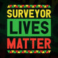 Surveyor Lives Matter Editable Vector T-shirt Designs Png Svg Files