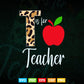 T Is for Teacher Back to School Teacher's Day Svg Digital Files.